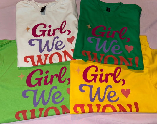 Girl We Won T-Shirt